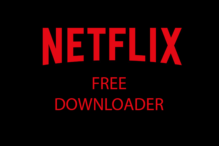 Netflix Free Video Download